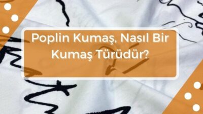 poplin-kumas-nasıl-bir-kumas-turudur