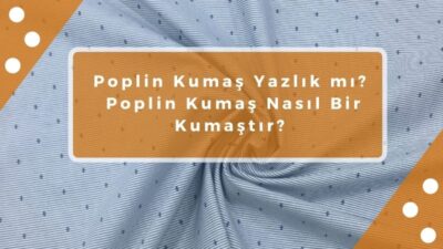 kumas-kosesi-Poplin Kumaş Yazlık mı Poplin Kumaş Nasıl Bir Kumaştır.jpg