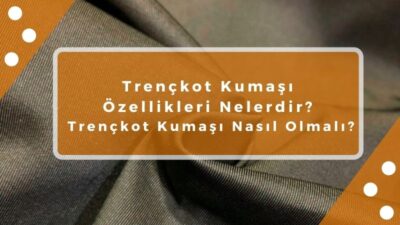 kumas-kosesi-Trençkot Kumaşı Özellikleri Nelerdir Trençkot Kumaşı Nasıl Olmalı.jpg