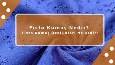 kumas-kosesi-fisto-kumas-nedir-fisto-kumas-ozellikleri-nelerdir.jpg