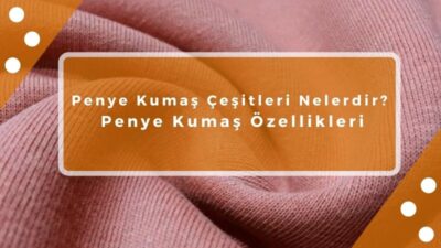kumas-kosesi-penye-kumas-cesitleri-nelerdir-penye-kumas-ozellikleri.jpg