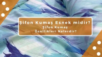 kumas-kosesi-sifon-kumas-esnek-midir-sifon-kumas-ozellikleri-nelerdir.jpg