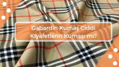 Gabardin Kumaş Ciddi Kıyafetlerin Kumaşı Mıdır?